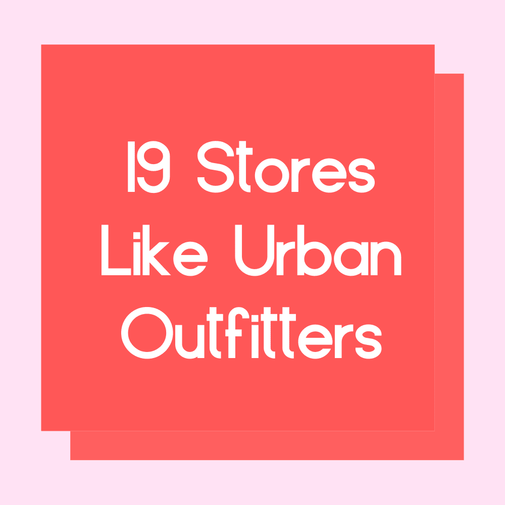 19+ Stores like urban outfitters